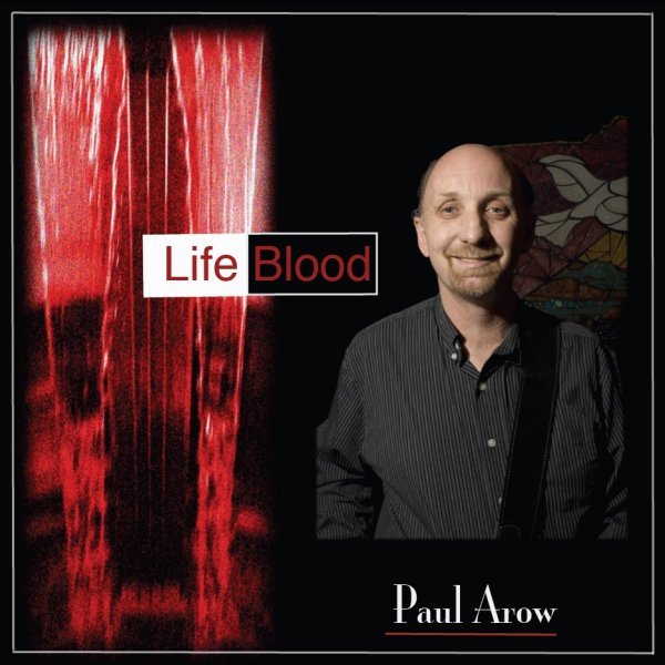 Life Blood - Album by Paul Arow