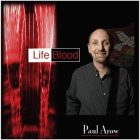 Life Blood - Album by Paul Arow