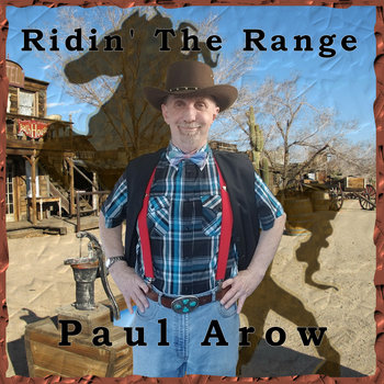 Ridin' the Range - Single by Paul Arow