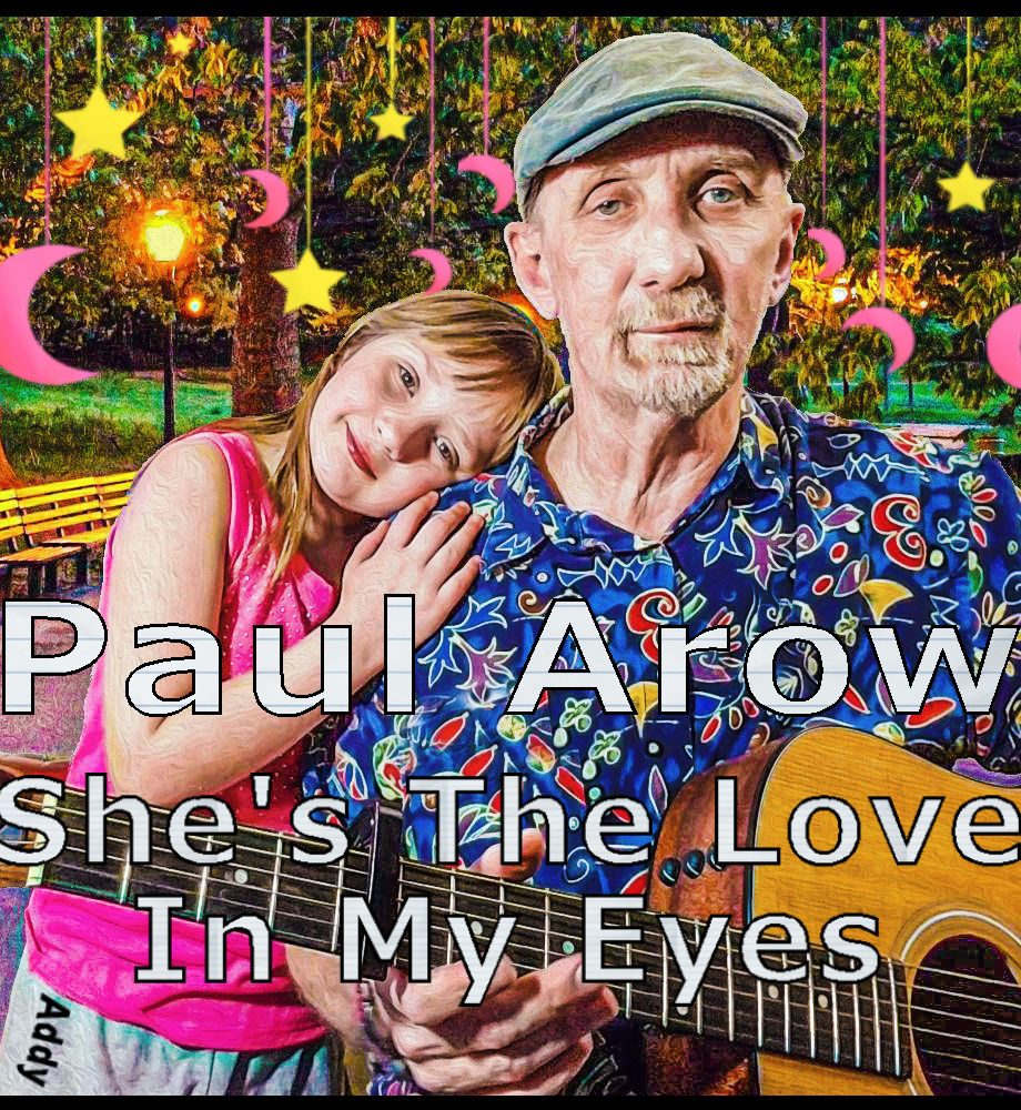 She's The Love In My Eyes - Single by Paul Arow