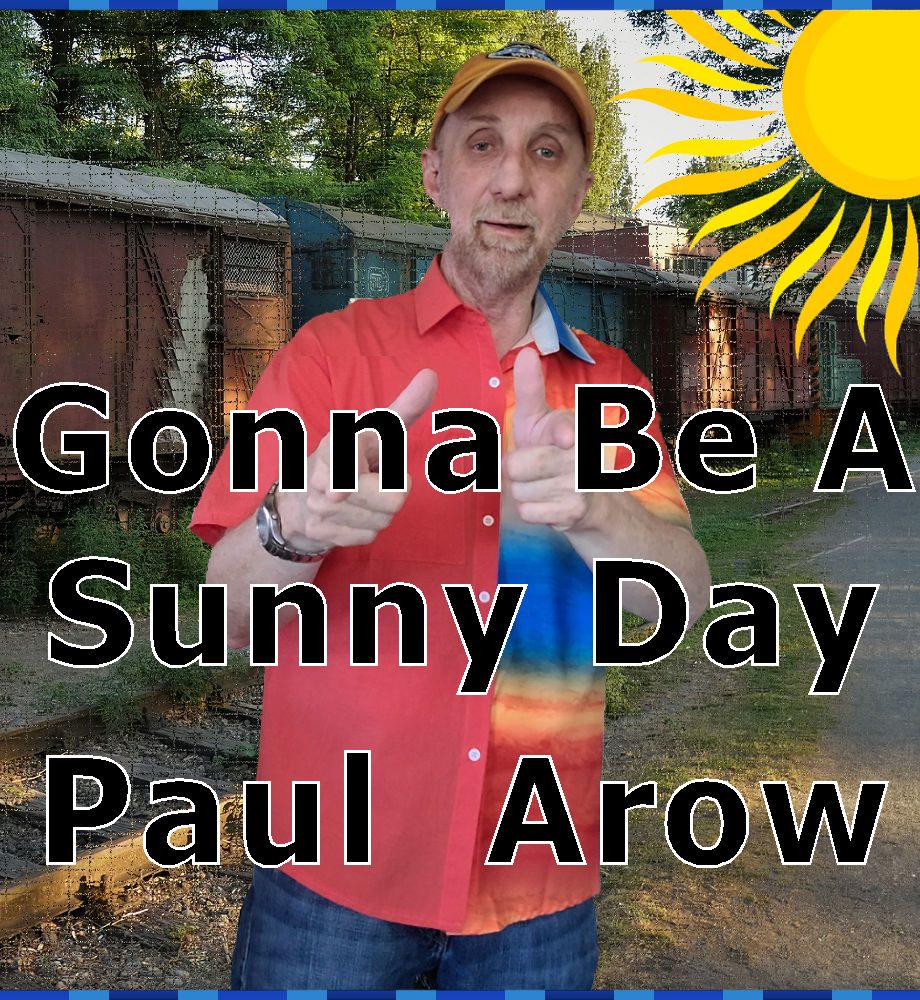 Gonna Be A Sunny Day - Single by Paul Arow