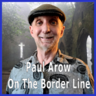 On The Border Line is a single written and performed by Paul Arow.